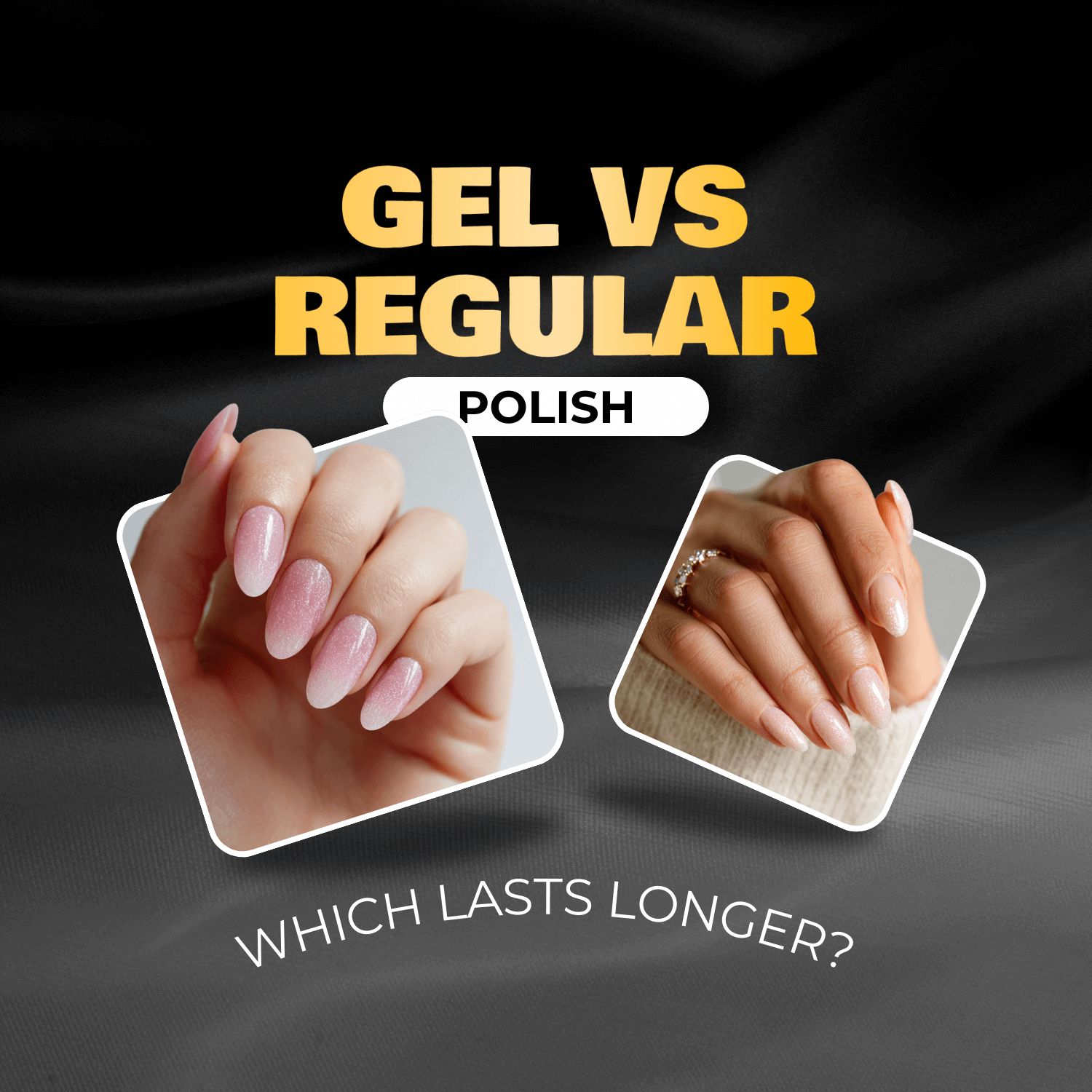 Two photos of manicured hands comparing gel and regular polish for longevity.